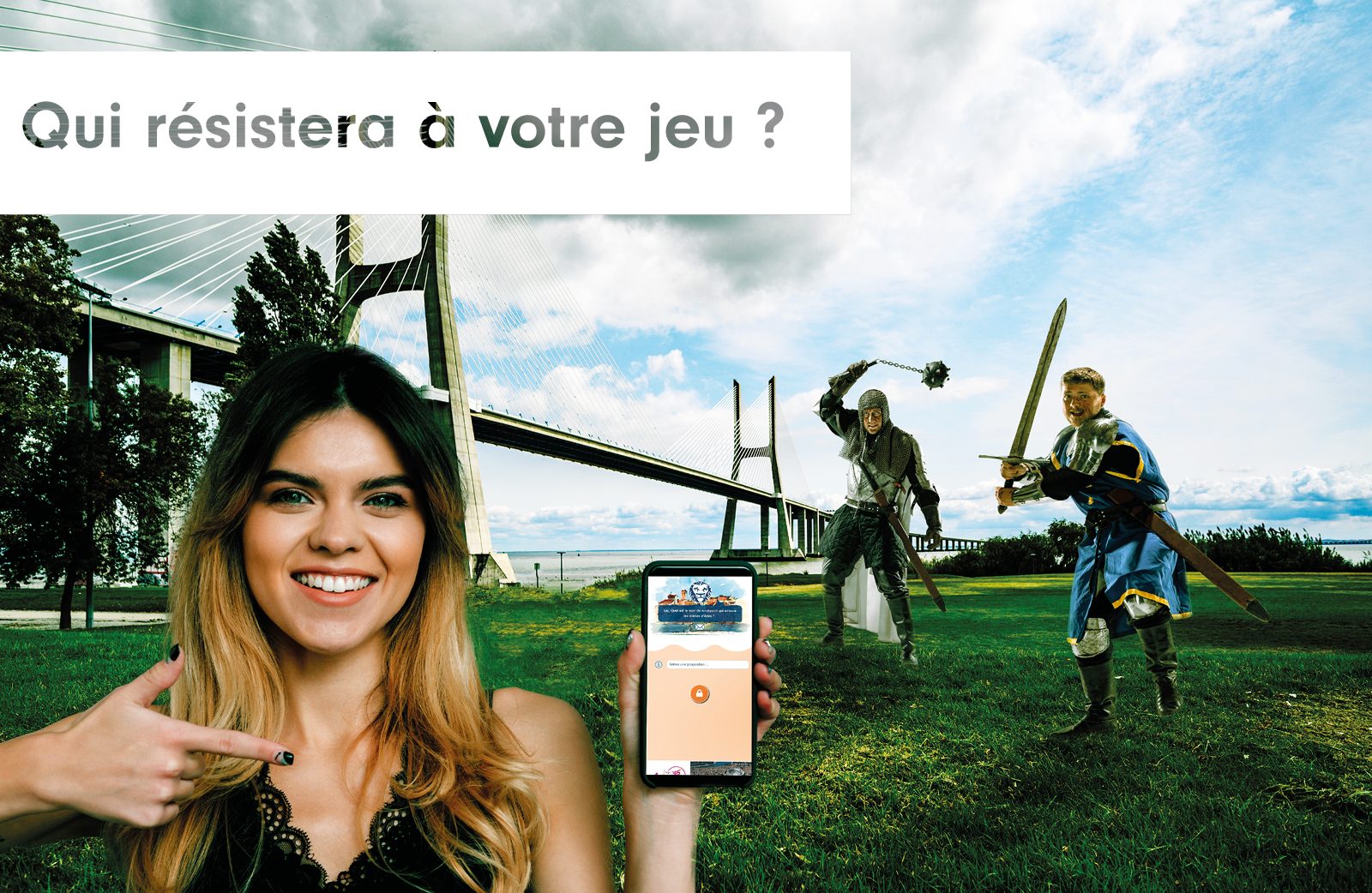 “Who can resist your game?”: a smiling young woman shows the game on her phone, in front of a cable-stayed bridge and two knights in armor fighting each other