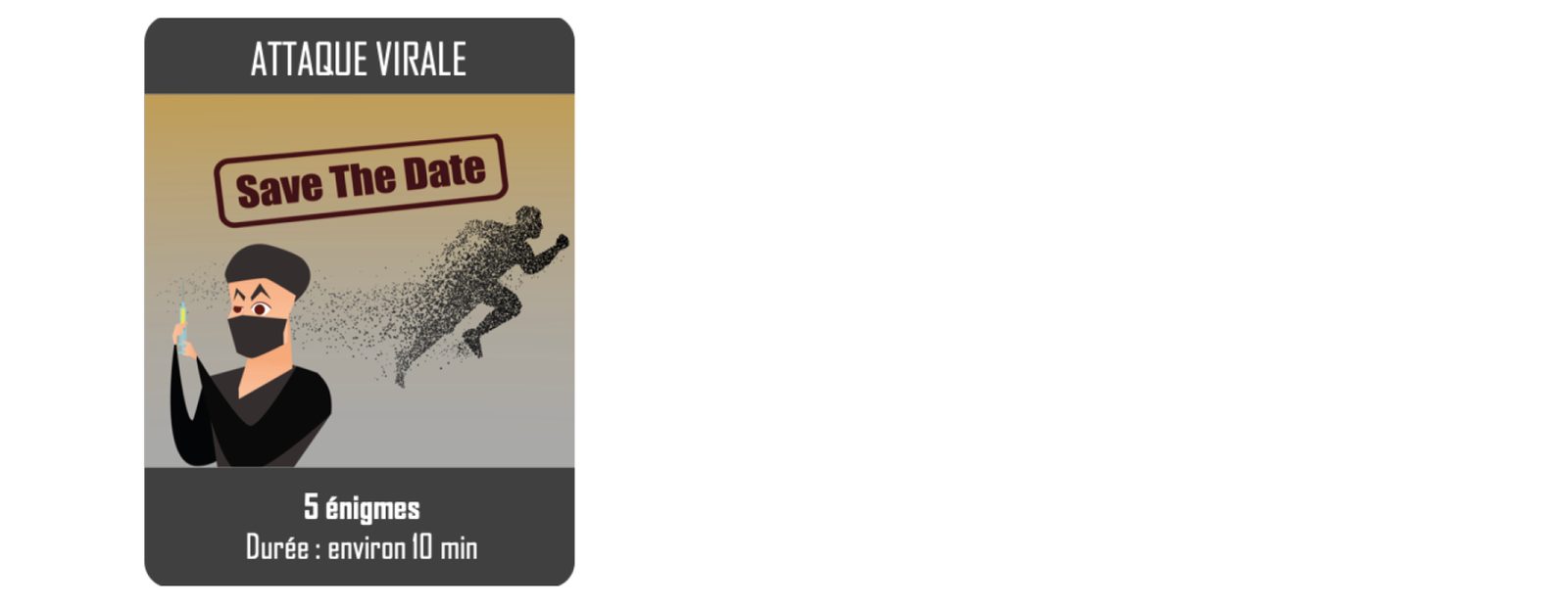 Card for the “Viral attack” scenario: a masked man and a fleeing silhouette under a “Save the Date” stamp, 5 riddles, about 10 min