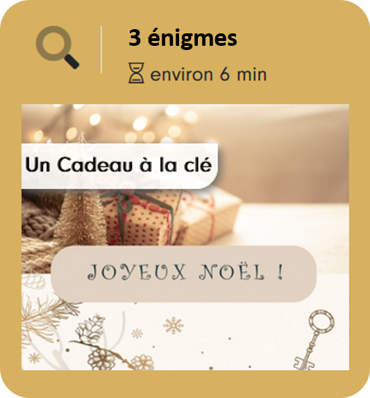 “Un Cadeau à la clé” (A Gift to Unlock) scenario, 3 riddles, about 6 minutes: gift boxes, a small golden Christmas tree and “Merry Christmas!”